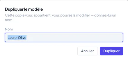Personnaliser ouvre Dupliquer le modèle, avec un champ de nom et le bouton Dupliquer