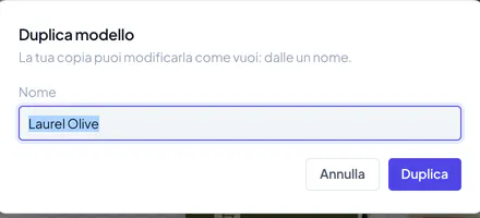 Personalizza apre Duplica modello con un campo per il nome e il pulsante Duplica
